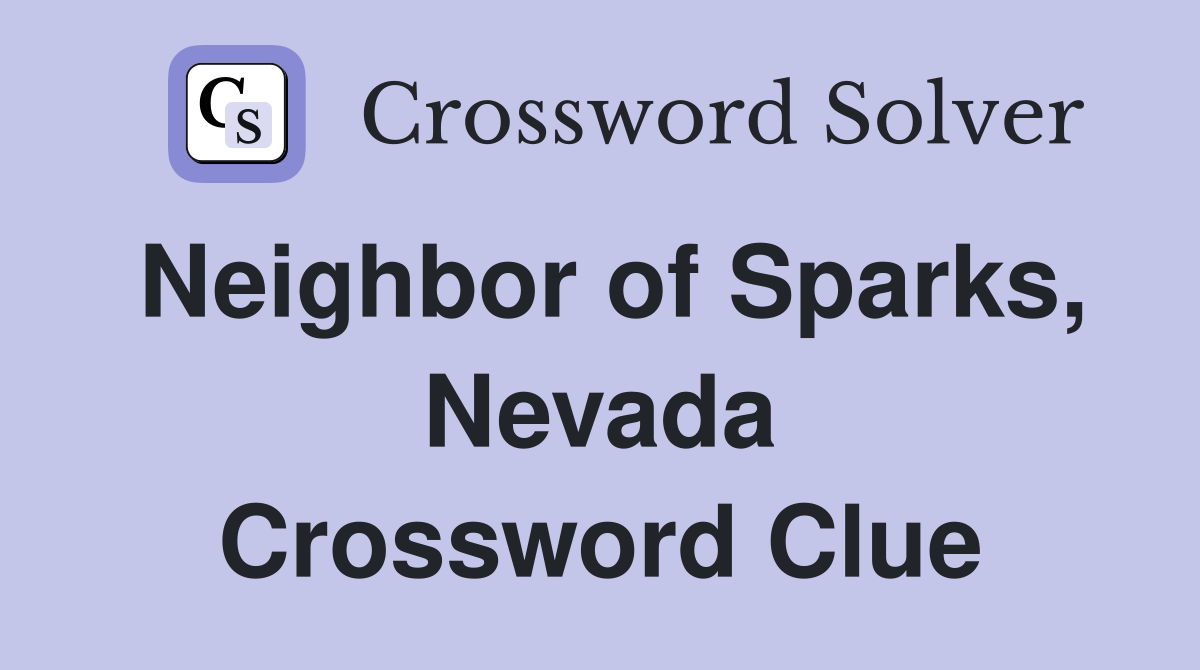 Neighbor of Sparks, Nevada Crossword Clue