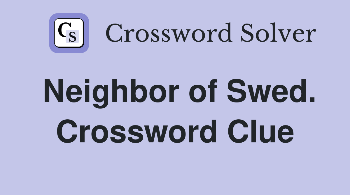 Neighbor of Swed. Crossword Clue