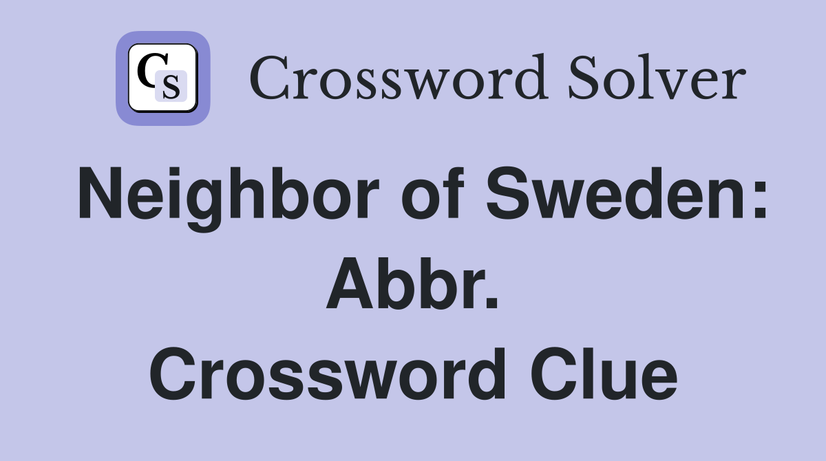Neighbor of Sweden: Abbr. Crossword Clue