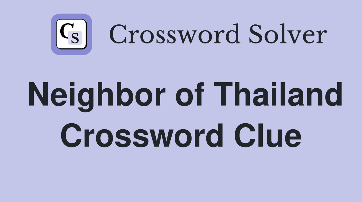 Neighbor of Thailand Crossword Clue