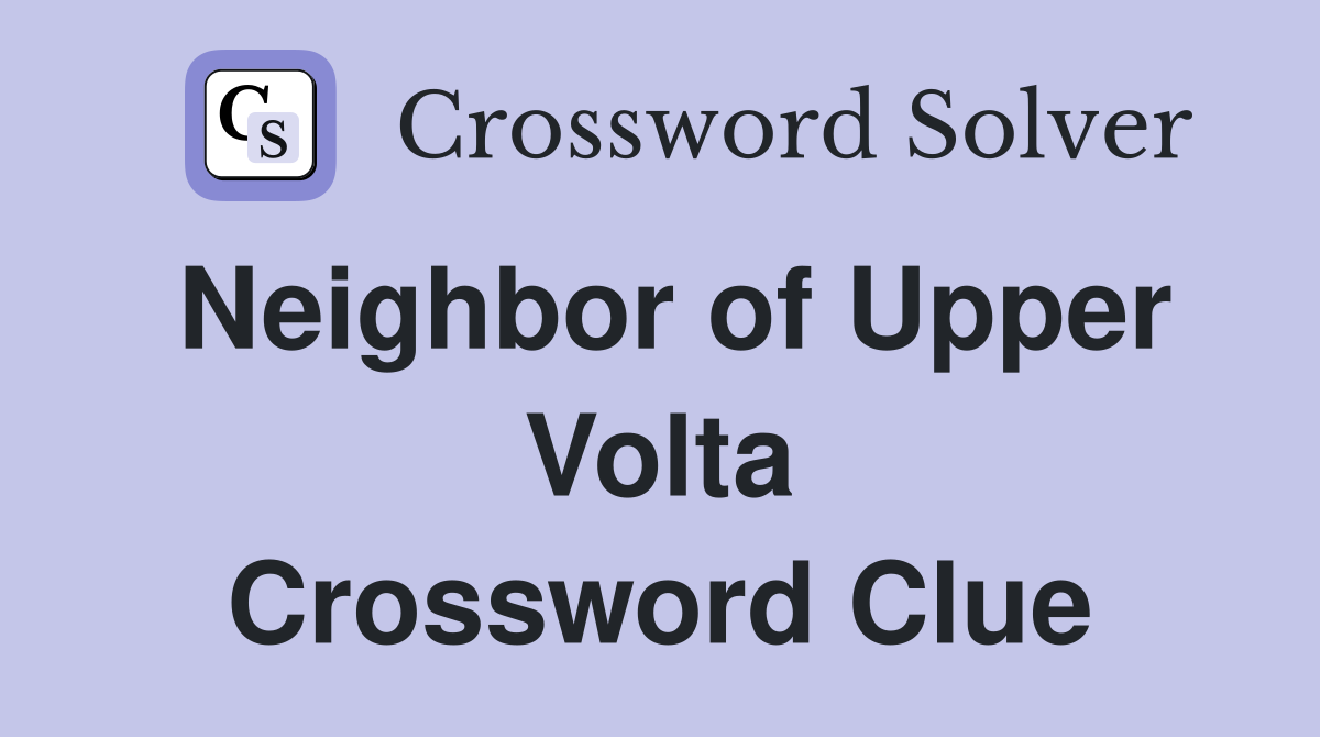 Neighbor of Upper Volta Crossword Clue