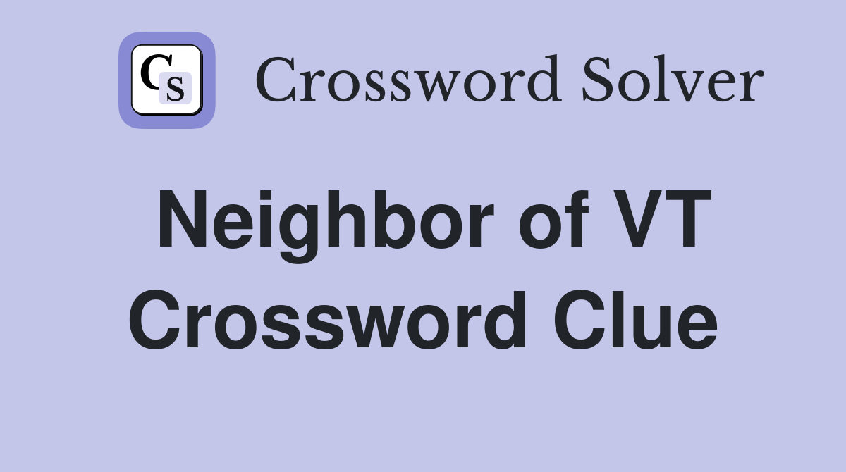 Neighbor of VT Crossword Clue
