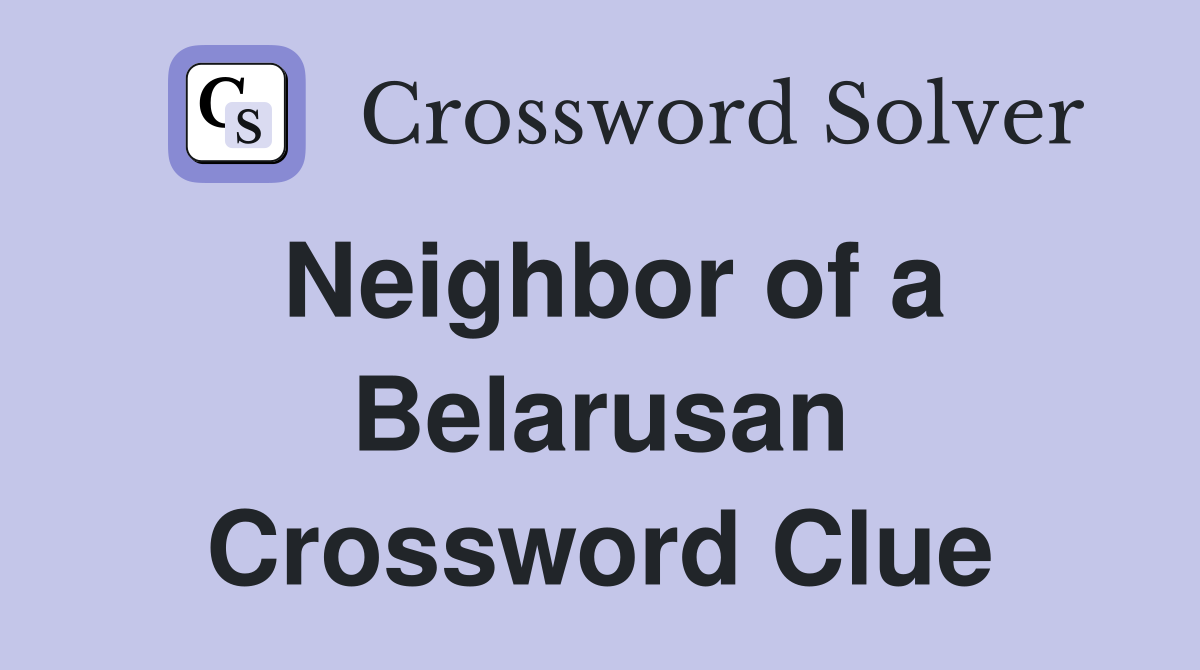 Neighbor of a Belarusan Crossword Clue