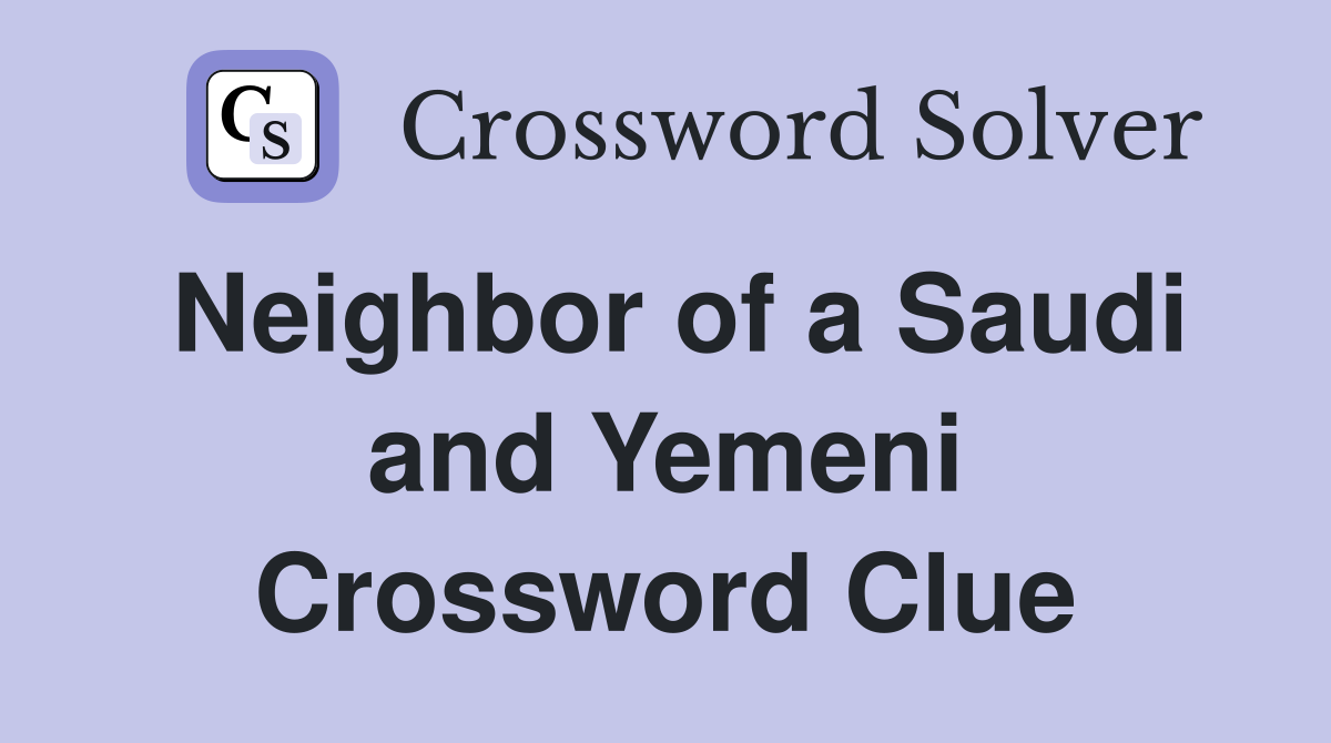 Neighbor of a Saudi and Yemeni Crossword Clue