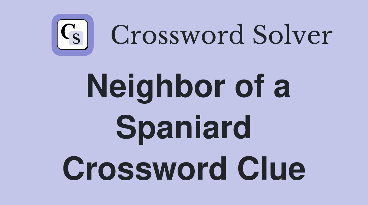 Neighbor of a Spaniard Crossword Clue