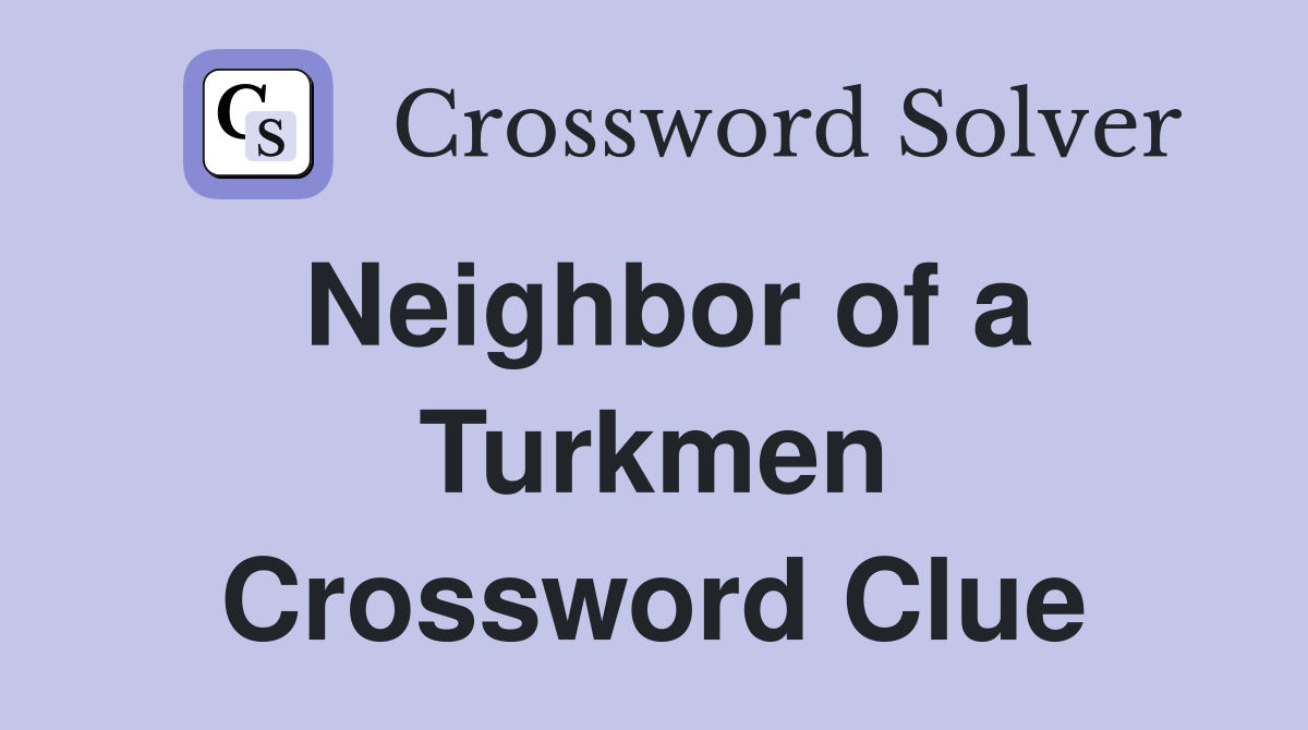 Neighbor of a Turkmen Crossword Clue