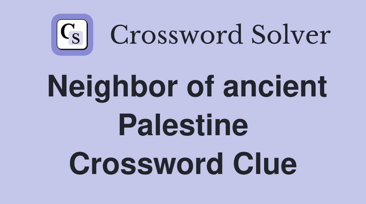 Neighbor of ancient Palestine Crossword Clue