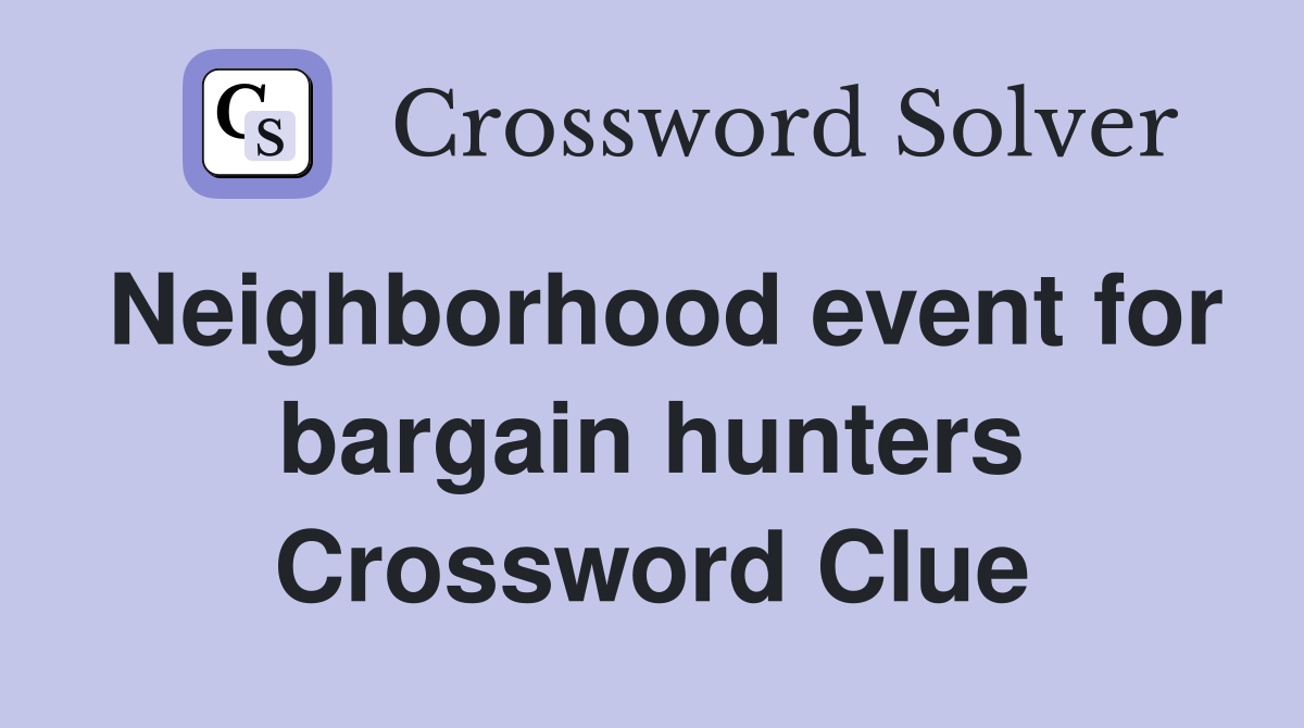 Neighborhood event for bargain hunters Crossword Clue