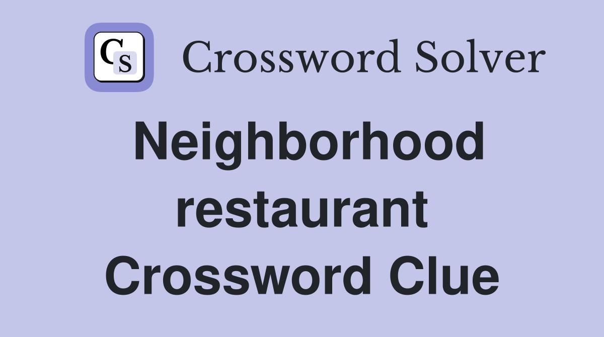 Neighborhood restaurant Crossword Clue