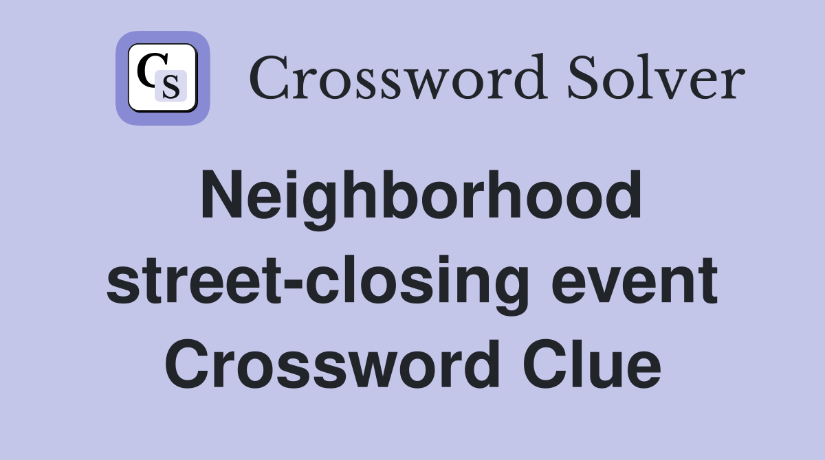 Neighborhood street-closing event Crossword Clue