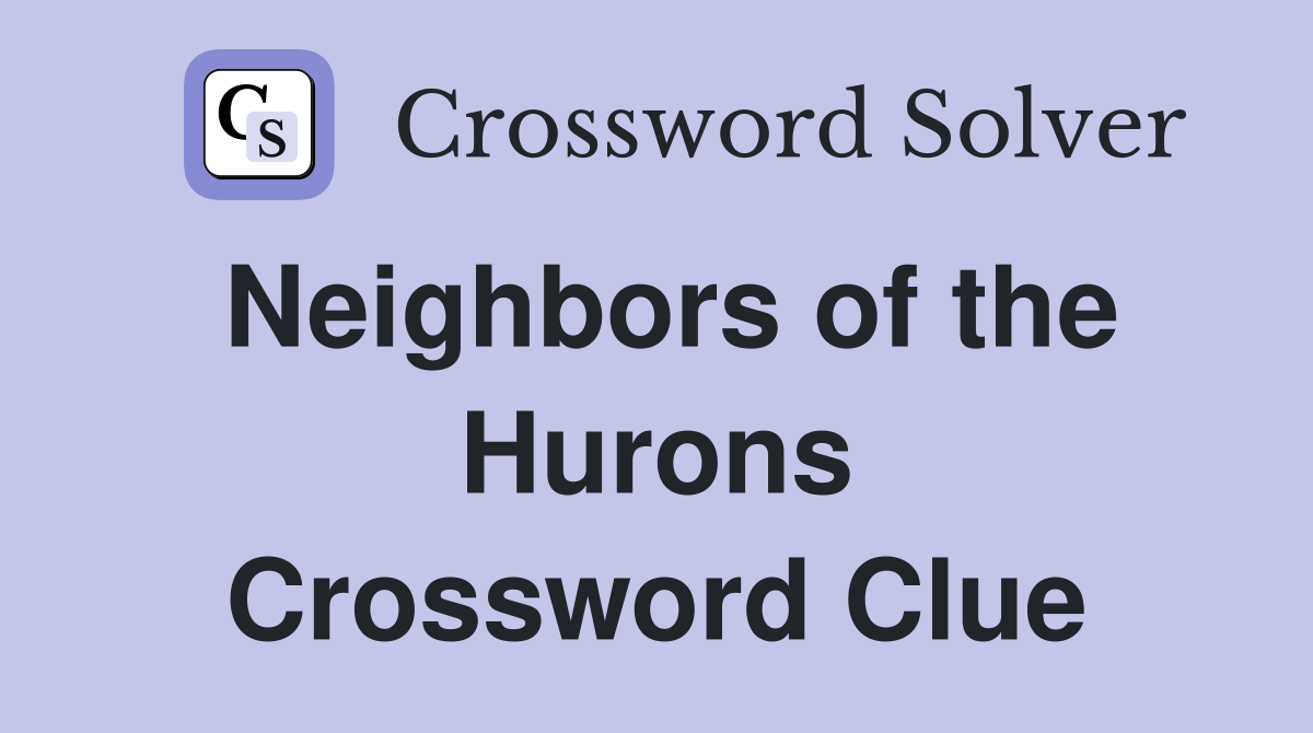 Neighbors of the Hurons Crossword Clue