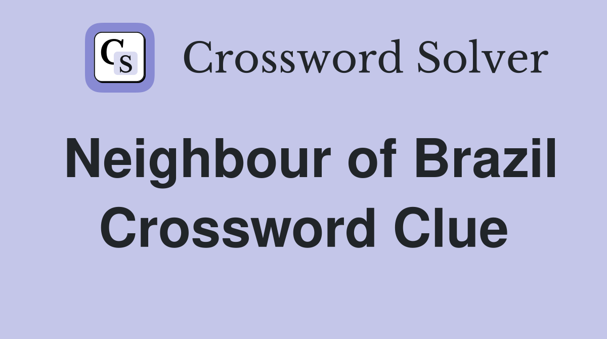 Neighbour of Brazil Crossword Clue