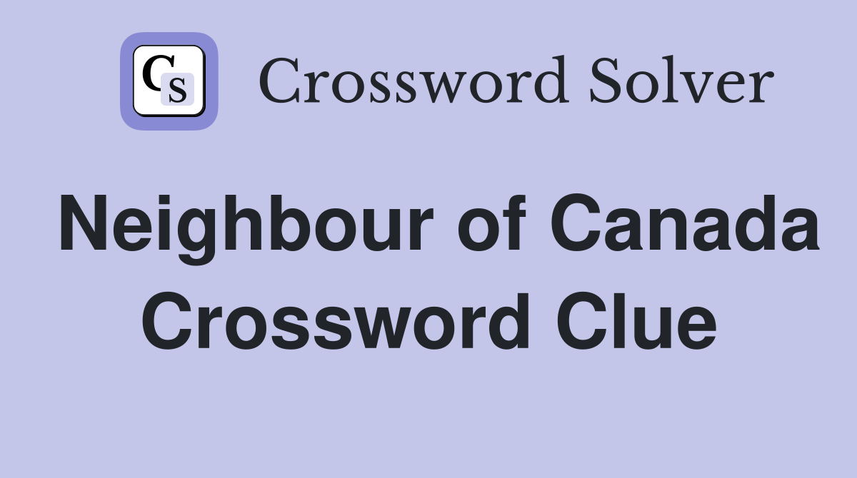 Neighbour of Canada Crossword Clue