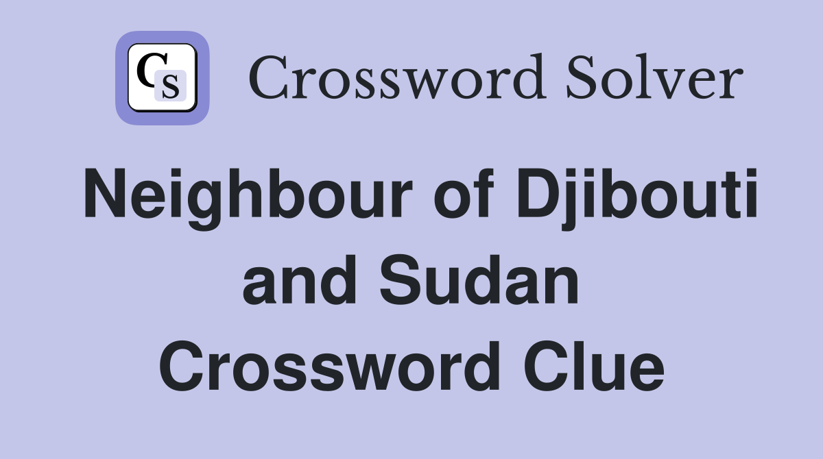 Neighbour of Djibouti and Sudan Crossword Clue