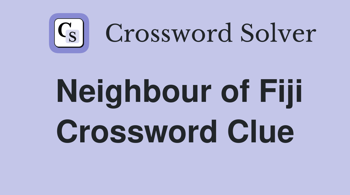 Neighbour of Fiji Crossword Clue