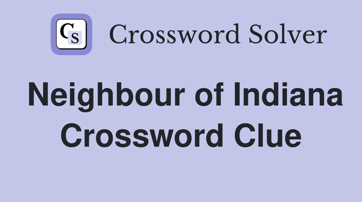 Neighbour of Indiana Crossword Clue