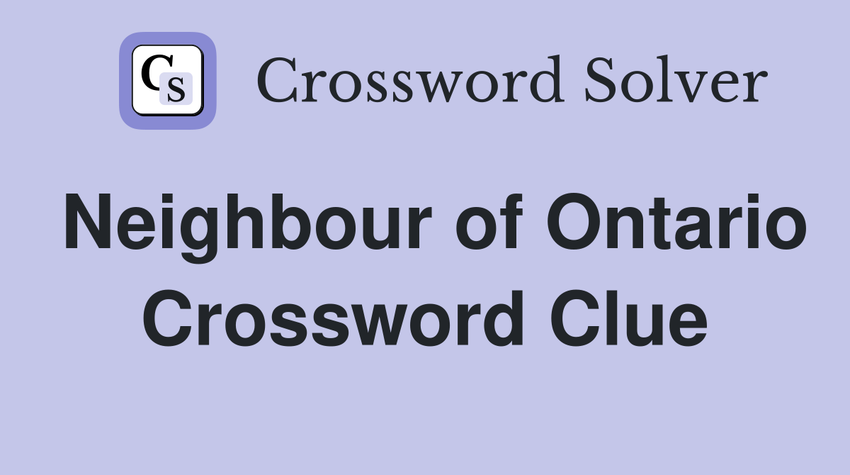 Neighbour of Ontario Crossword Clue