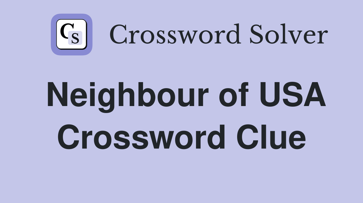 Neighbour of USA Crossword Clue