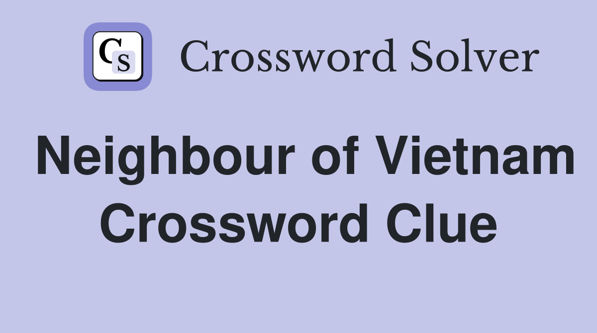 Neighbour of Vietnam Crossword Clue