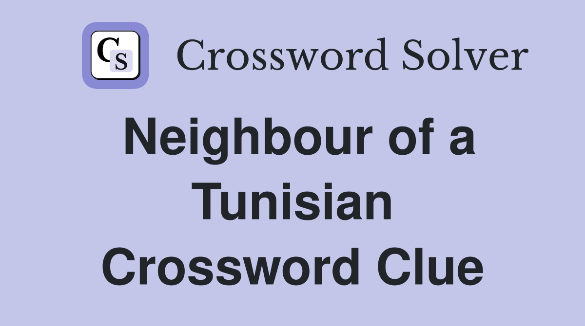 Neighbour of a Tunisian Crossword Clue