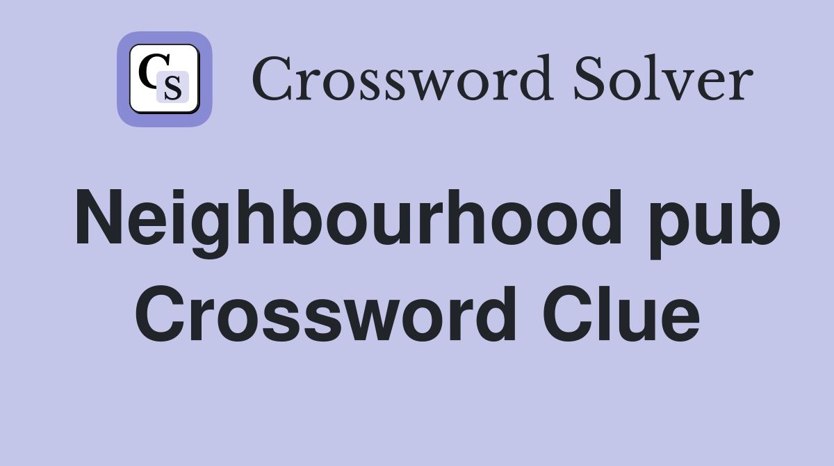 Neighbourhood pub Crossword Clue