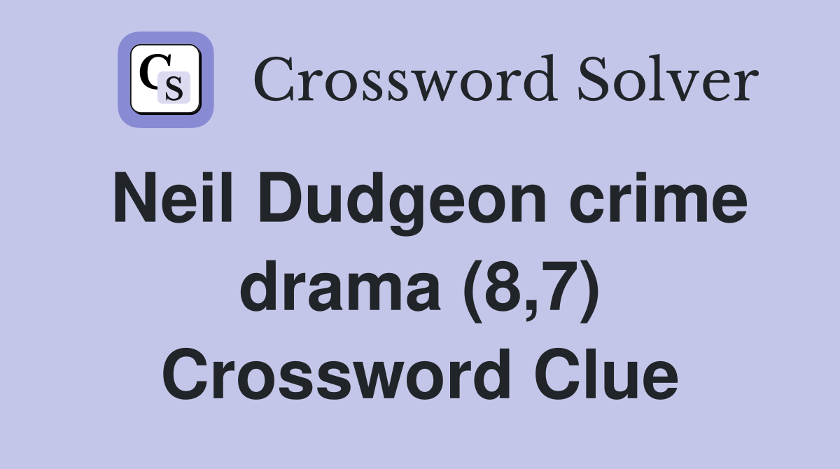 Neil Dudgeon crime drama (8,7) Crossword Clue