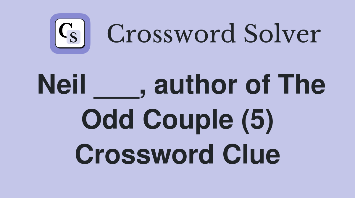 Neil ___, author of The Odd Couple (5) Crossword Clue