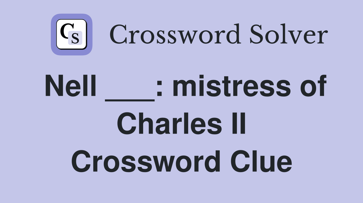 Nell ___: mistress of Charles II Crossword Clue