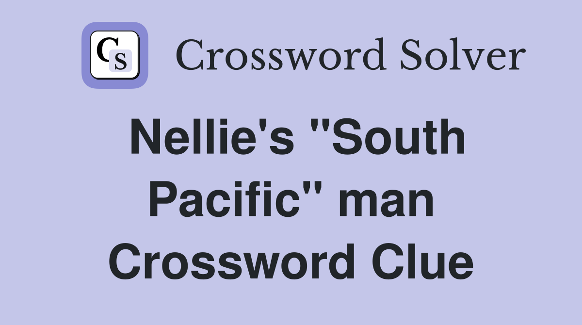 Nellie's "South Pacific" man Crossword Clue