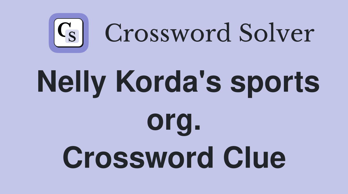 Nelly Korda's sports org. Crossword Clue