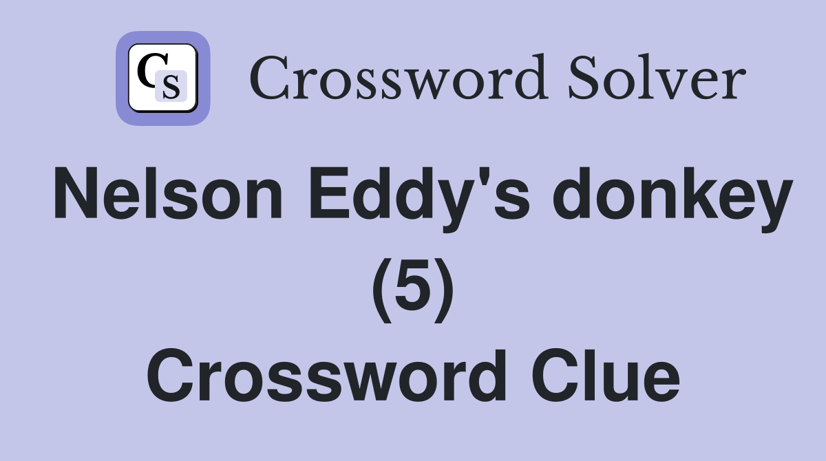 Nelson Eddy's donkey (5) Crossword Clue