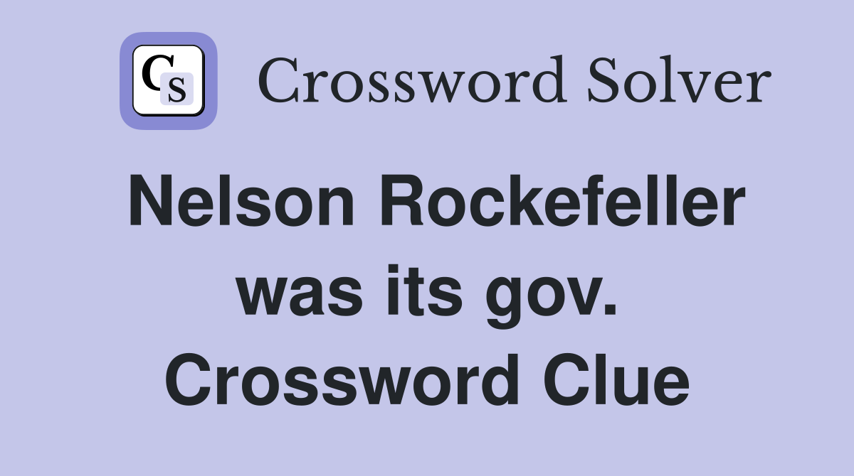 Nelson Rockefeller was its gov. Crossword Clue