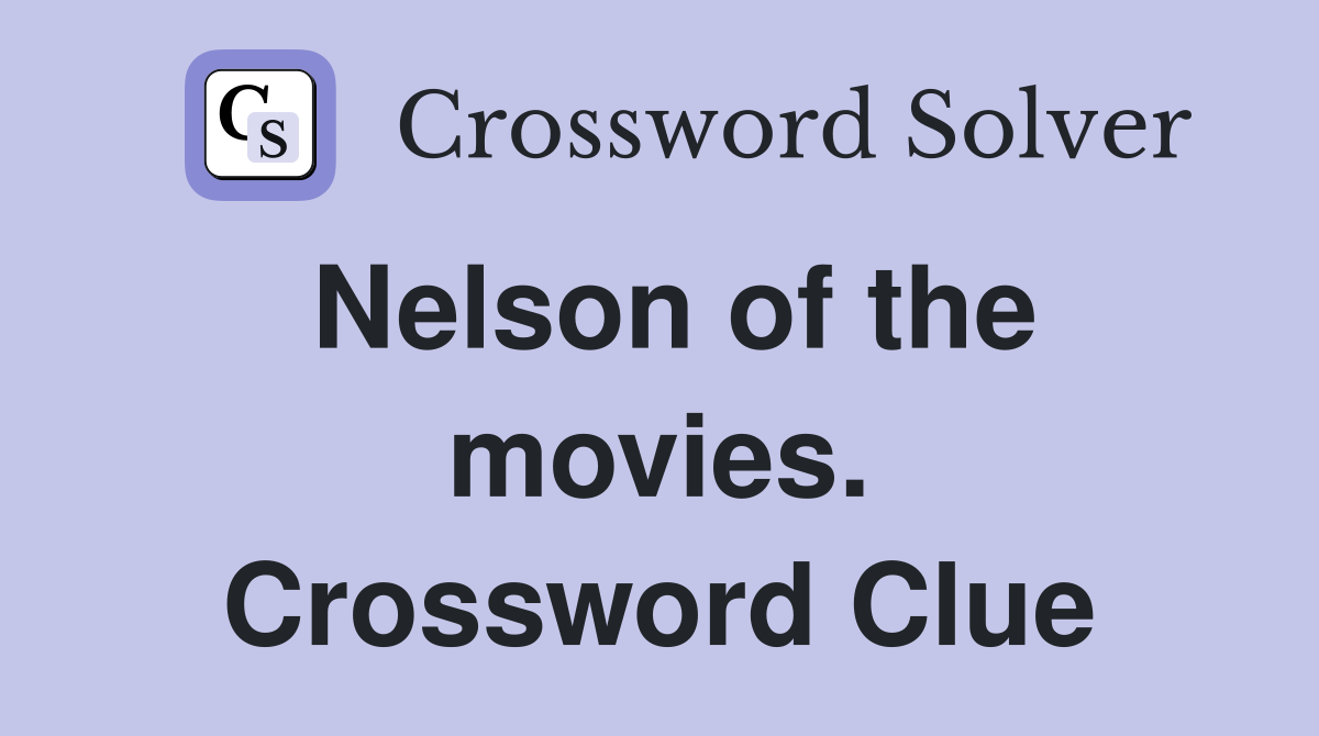 Nelson of the movies. Crossword Clue