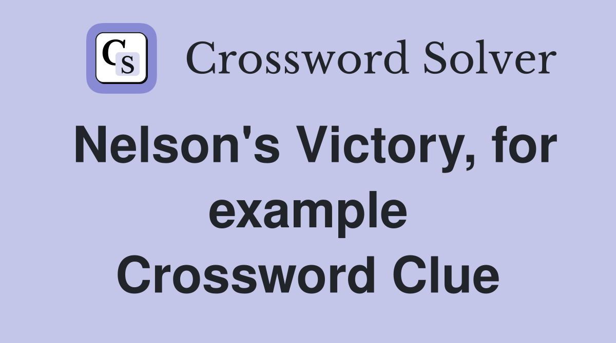 Nelson's Victory, for example Crossword Clue