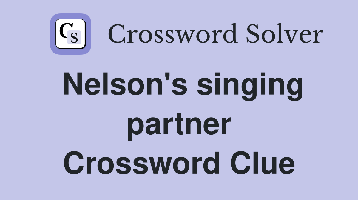 Nelson's singing partner Crossword Clue