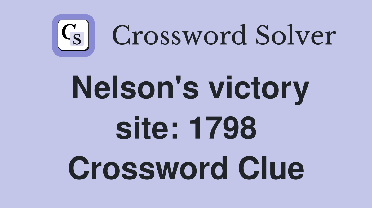 Nelson's victory site: 1798 Crossword Clue