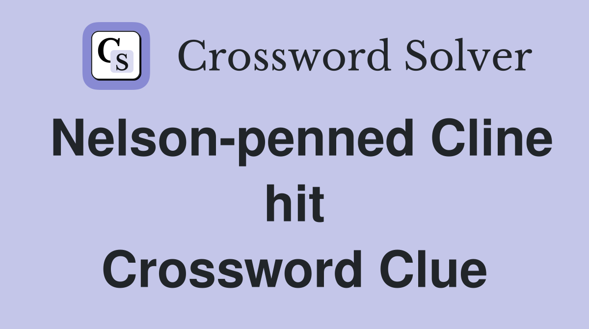 Nelson-penned Cline hit Crossword Clue
