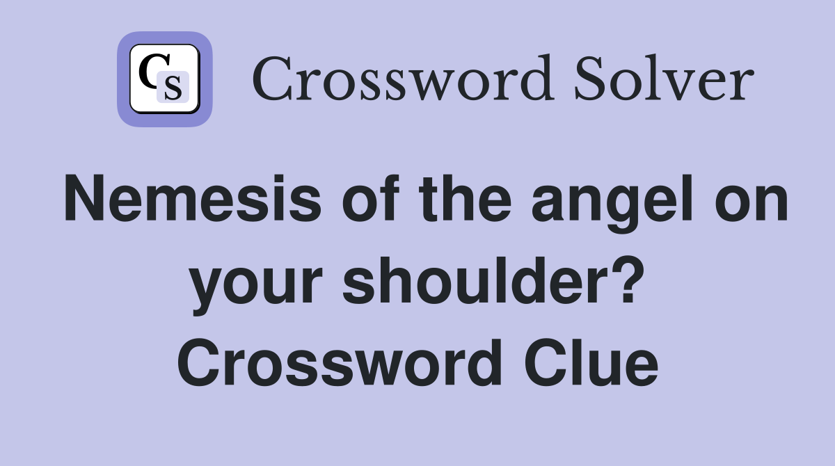 Nemesis of the angel on your shoulder? Crossword Clue