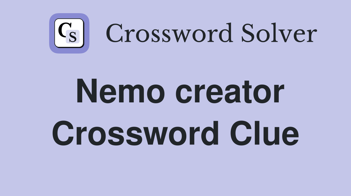 Nemo creator Crossword Clue