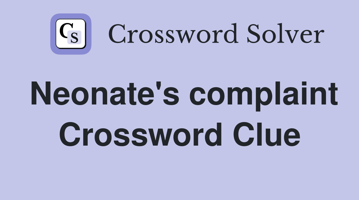 Neonate's complaint Crossword Clue