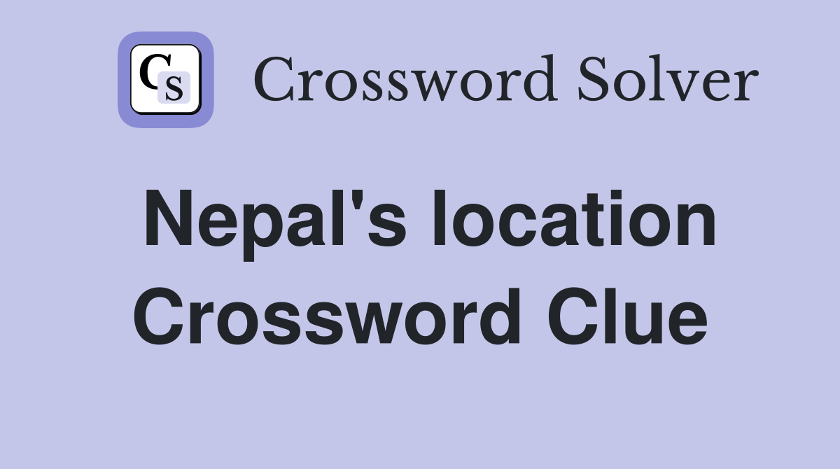 Nepal's location Crossword Clue