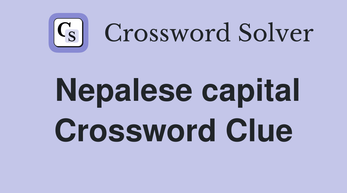Nepalese capital Crossword Clue