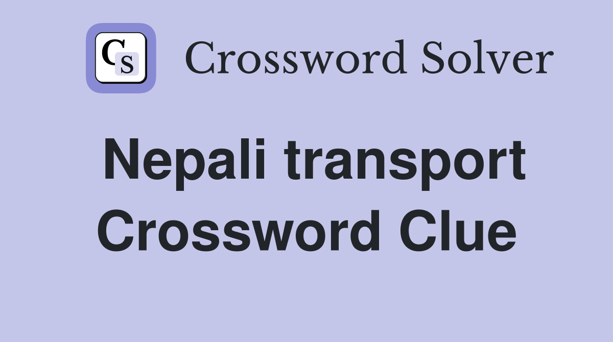 Nepali transport Crossword Clue