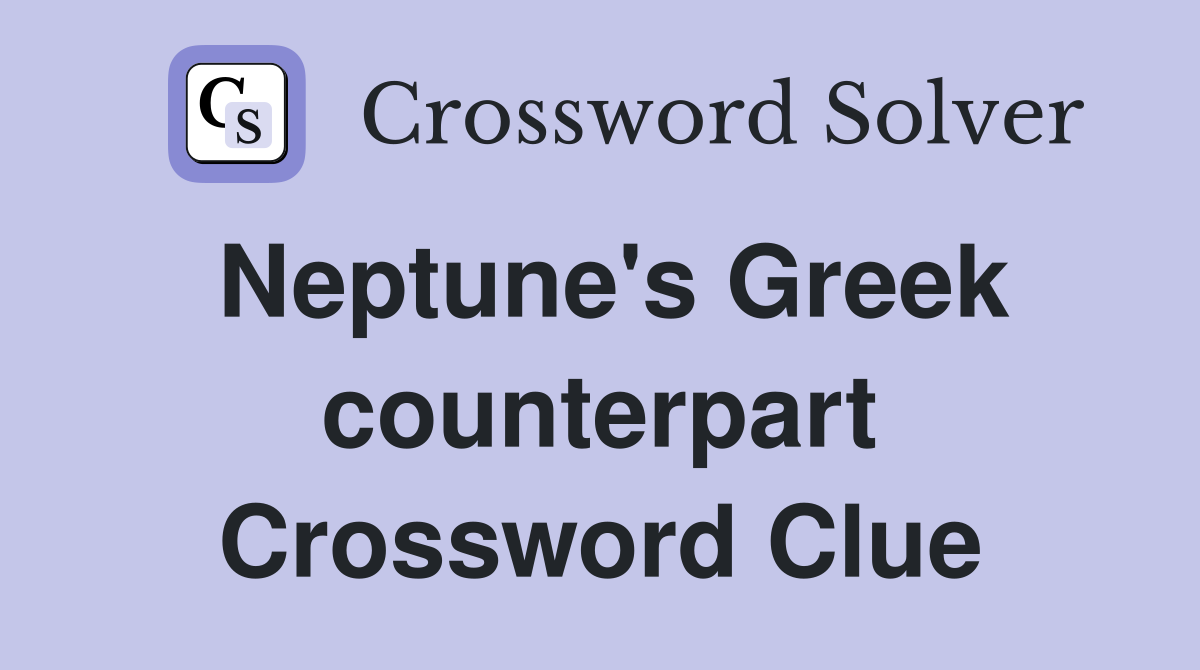 Neptune's Greek counterpart Crossword Clue