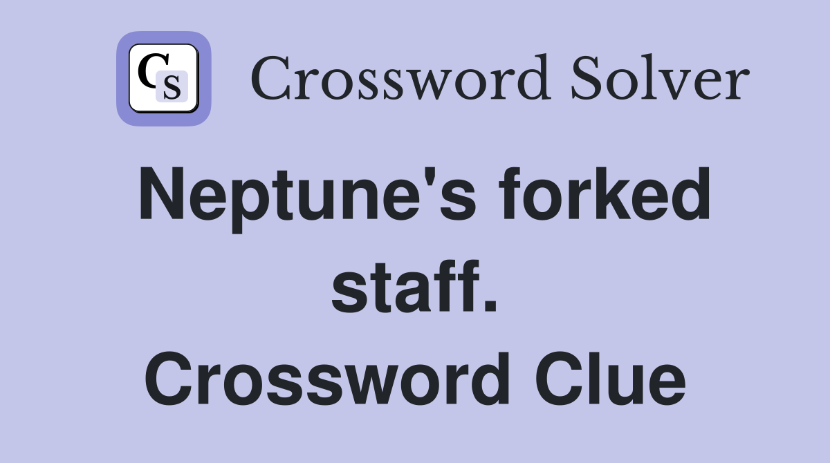 Neptune's forked staff. Crossword Clue