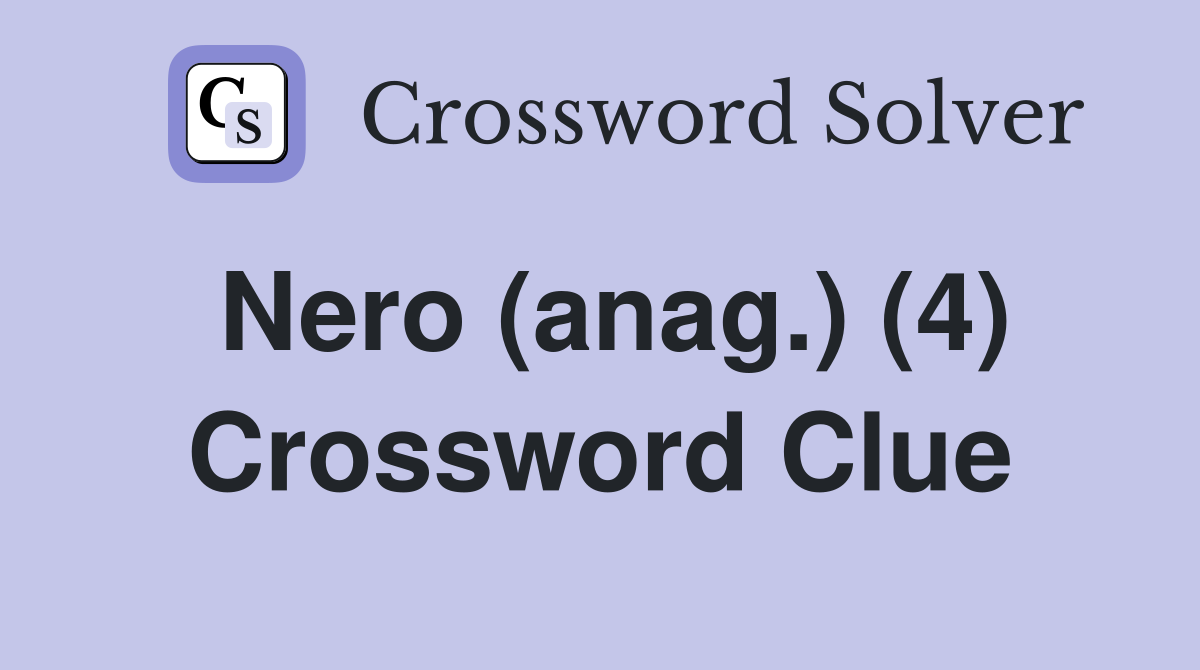 Nero (anag.) (4) Crossword Clue
