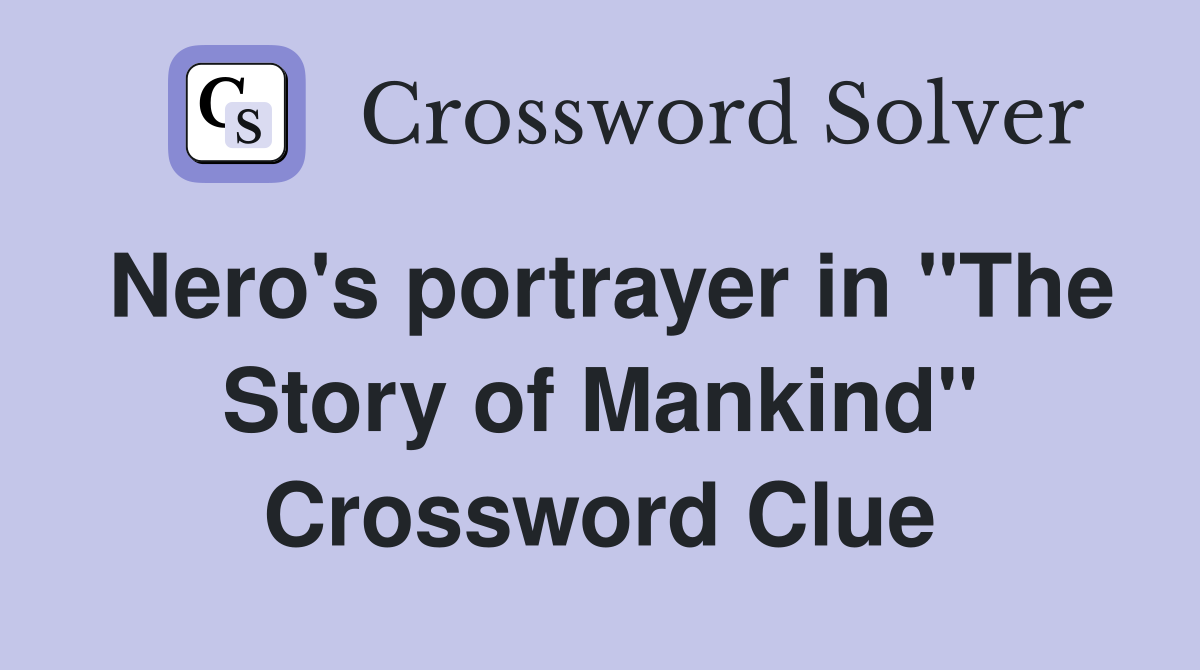 Nero's portrayer in "The Story of Mankind" Crossword Clue