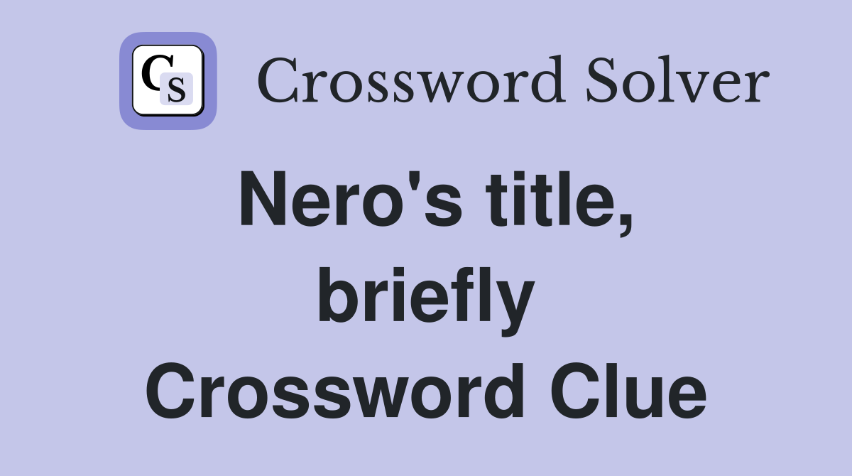 Nero's title, briefly Crossword Clue