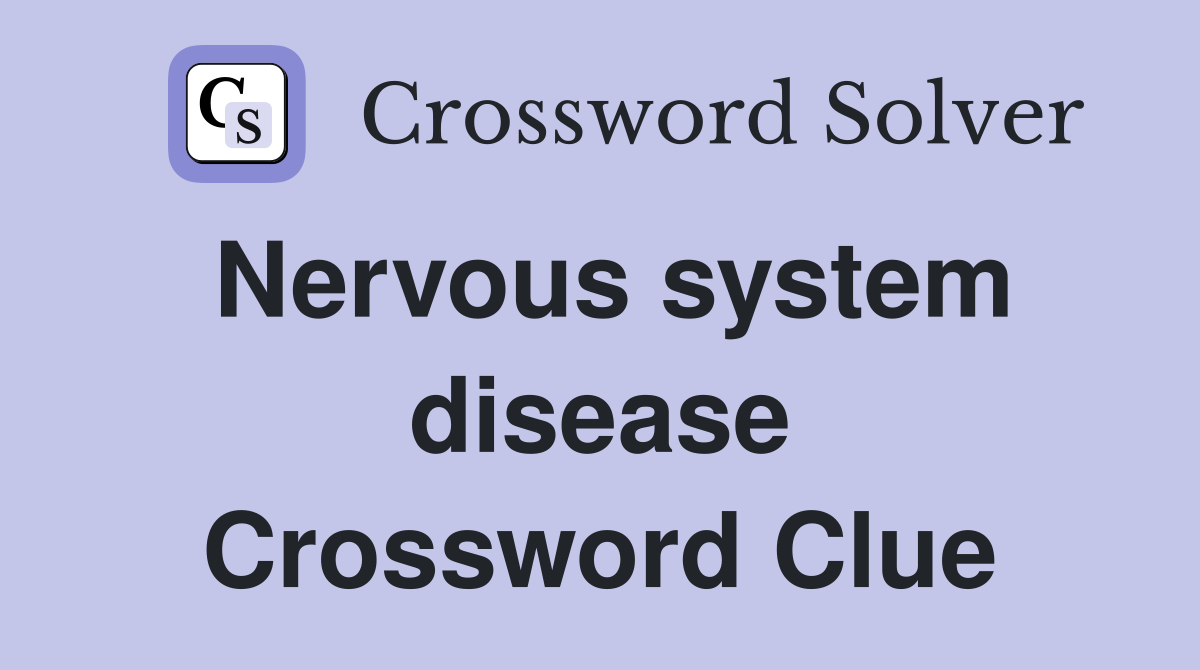 Nervous system disease Crossword Clue