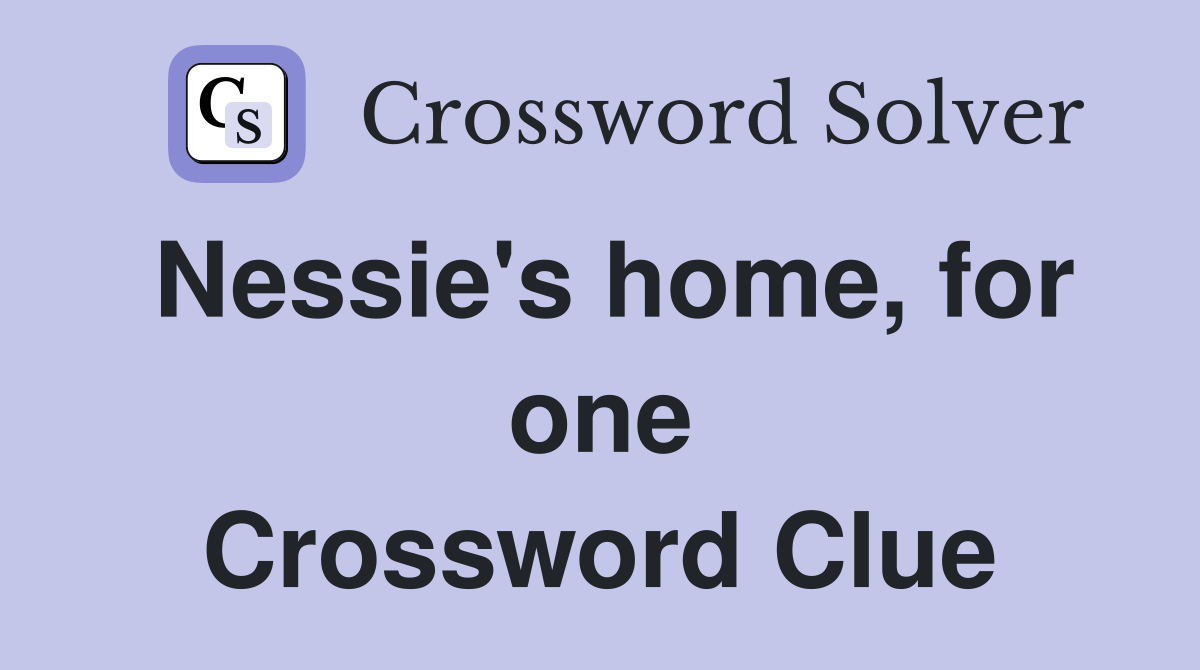 Nessie's home, for one Crossword Clue